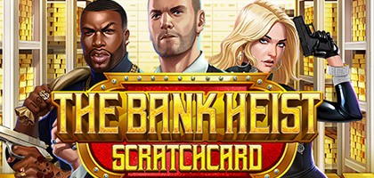 The Bank Heist SCRATCHCARD